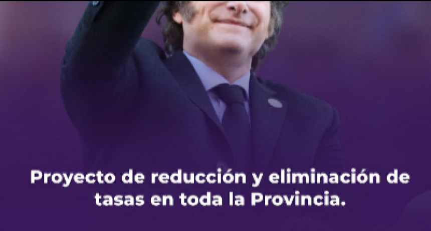 La Libertad Avanza impulsa m&aacute;s de 100 proyectos para reducir o eliminar tasas municipales en la provincia