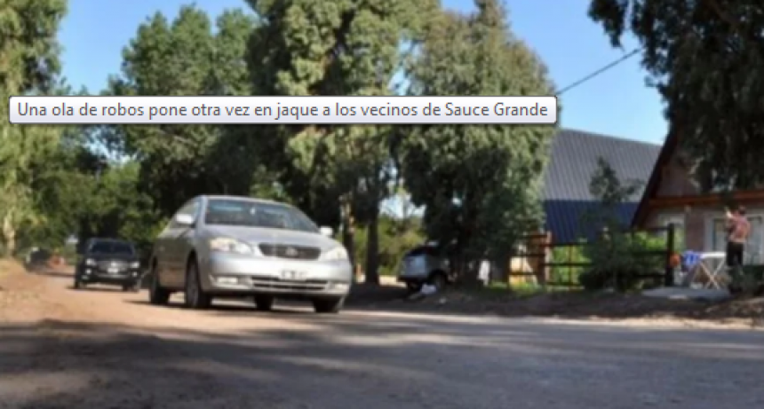 Ola de robos de Sauce Grande: los vecinos se manifestarán este sábado